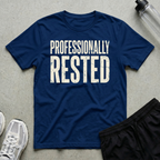 Professionally Rested T-Shirt