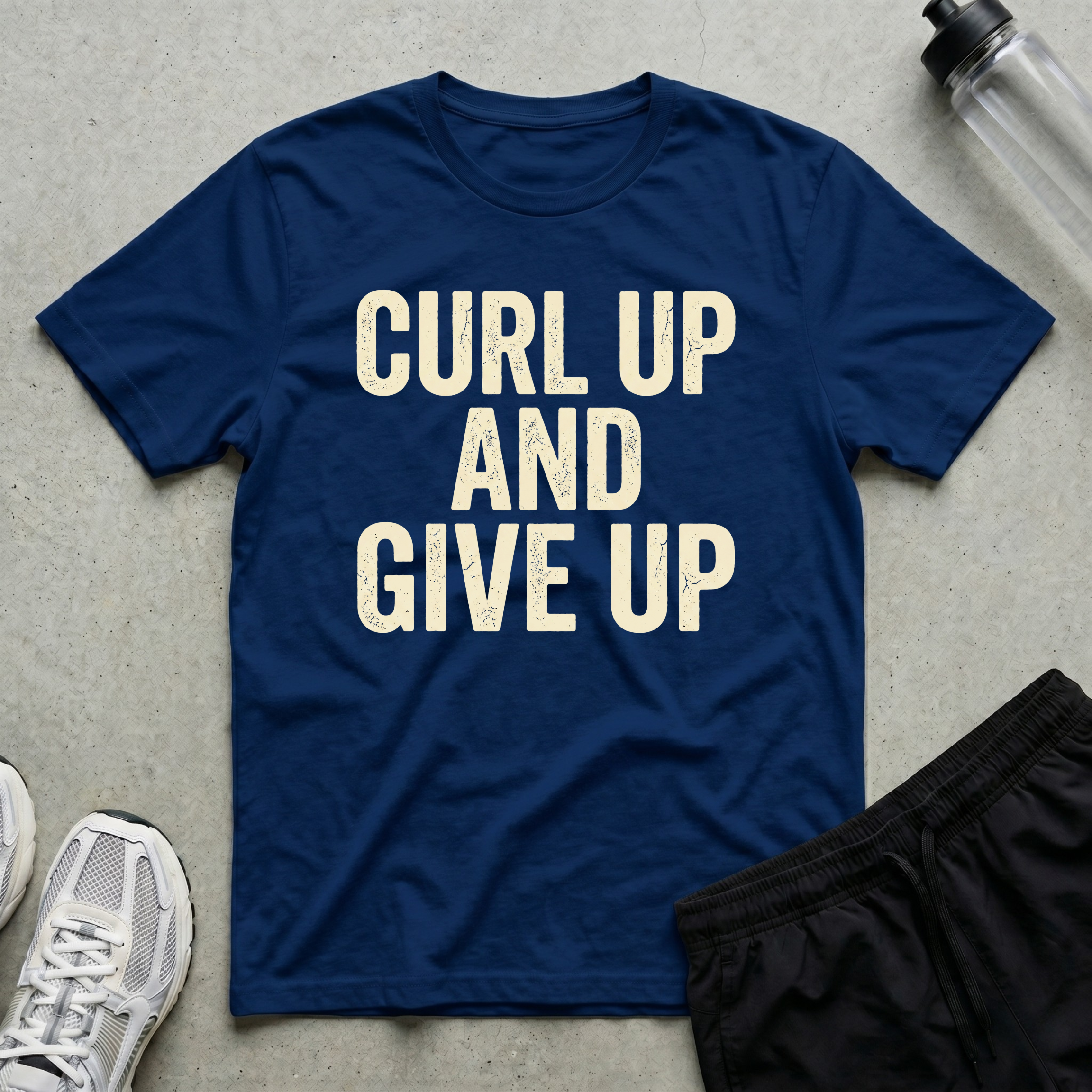 Curl Up And Give Up Bold Type T-Shirt