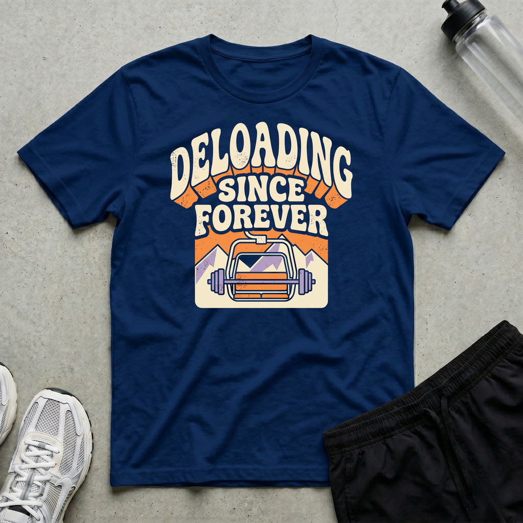 Deloading Since Forever T-Shirt