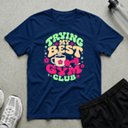 Trying My Best T-Shirt