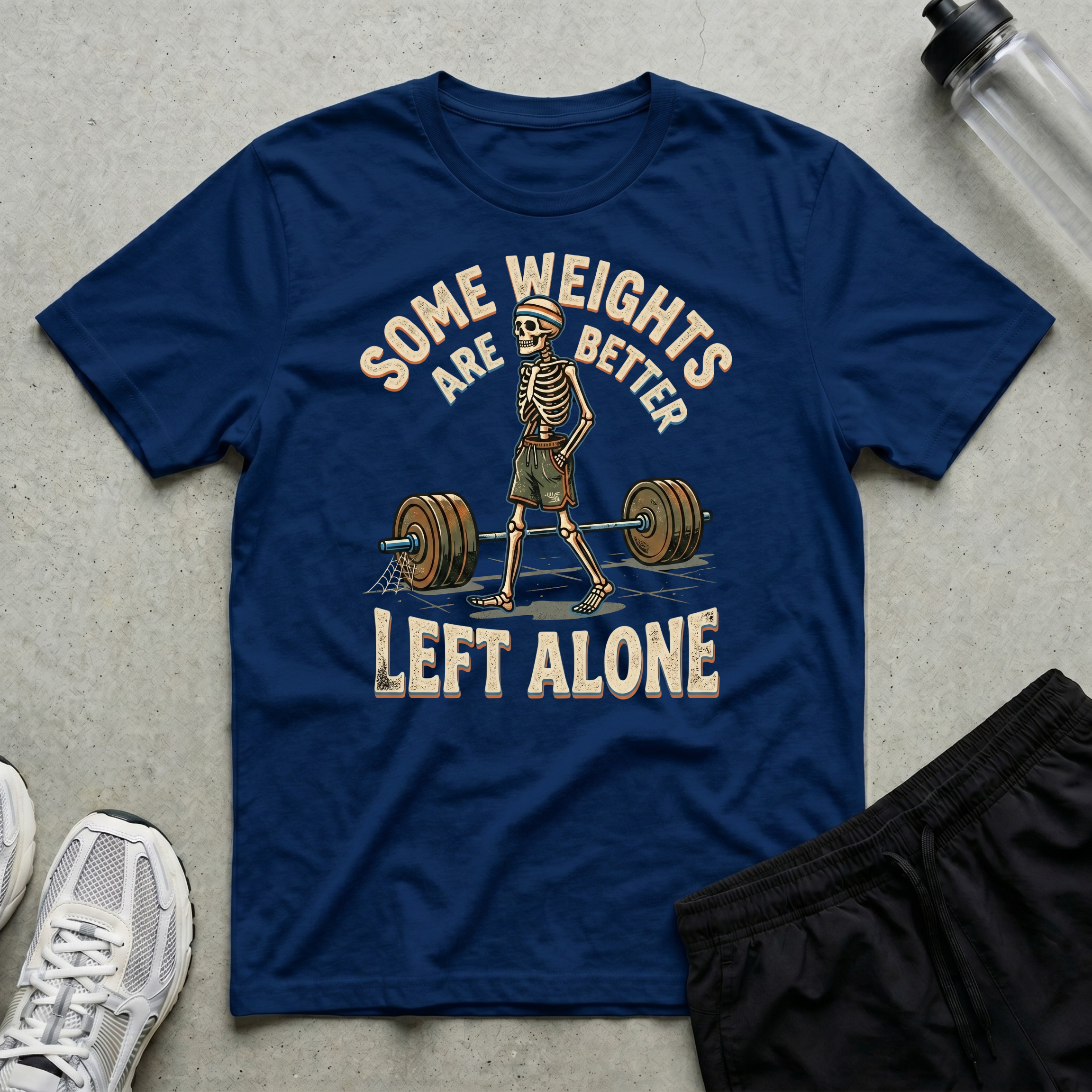 Some Weights Left Alone T-Shirt