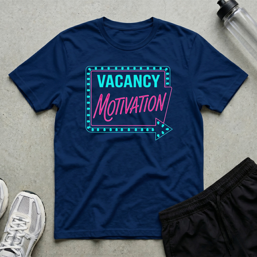 Vacancy Motivation Sign T-Shirt