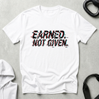 Earned not Given