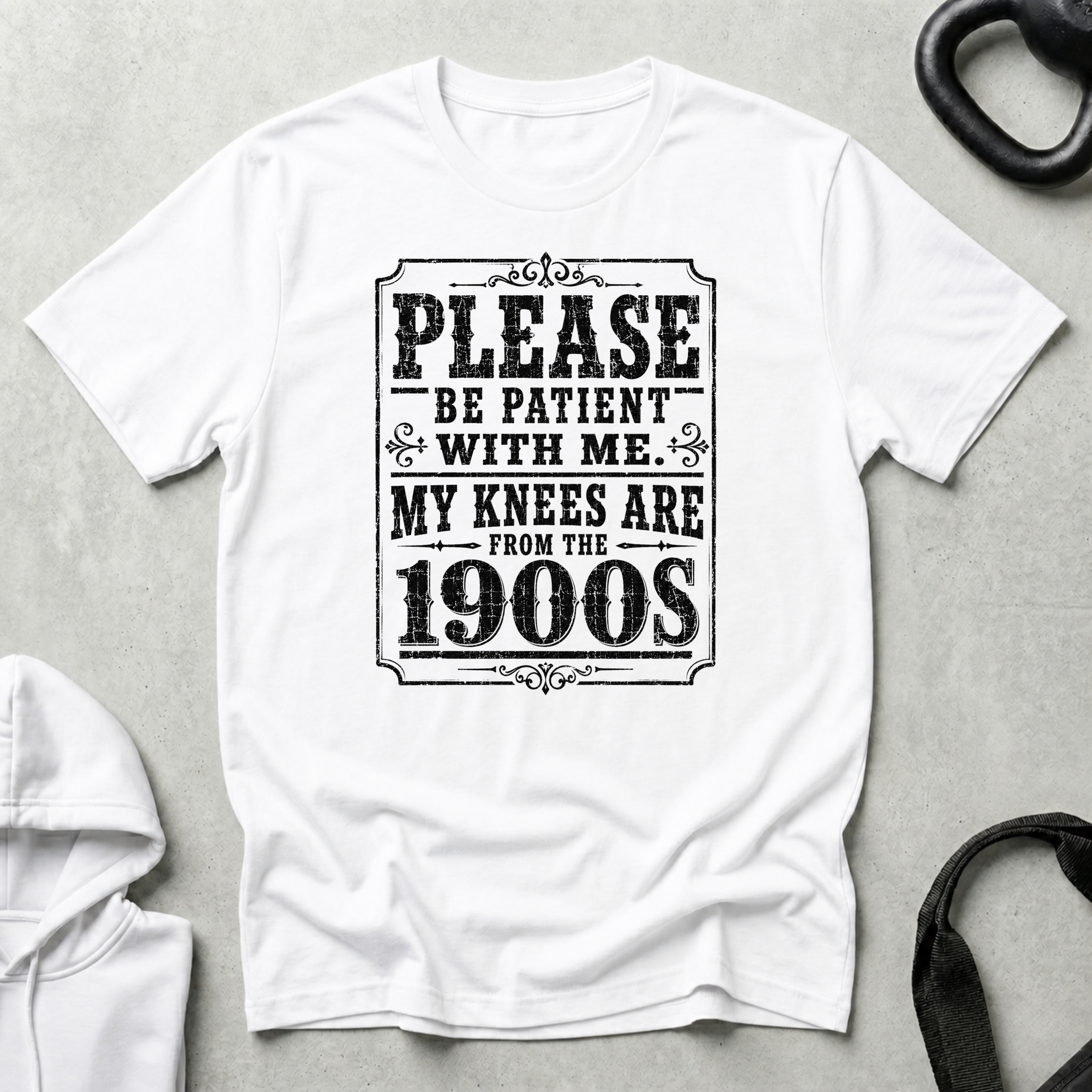 My Knees Are From The 1900s