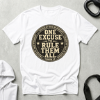 One Excuse To Rule Them All