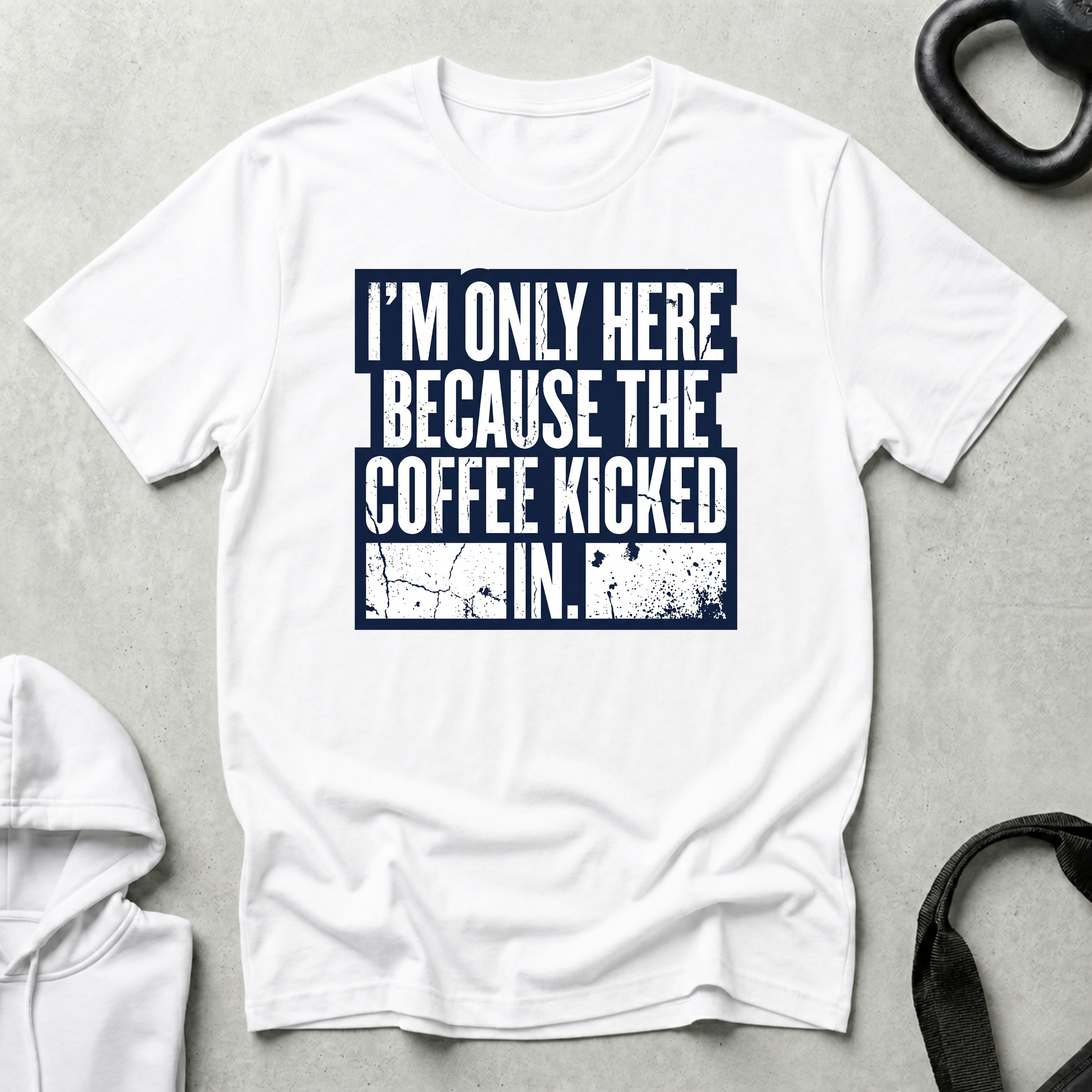 I m Only Here Because The Coffee Kicked In