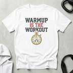 Warmup Is The Workout